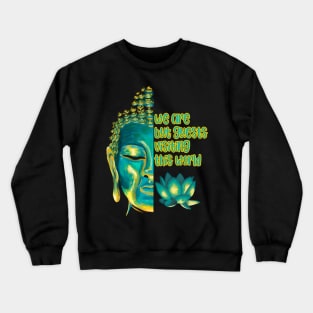 We Are But Guests Visiting This World Buddhist Quote Sutra Crewneck Sweatshirt